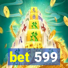 bet 599